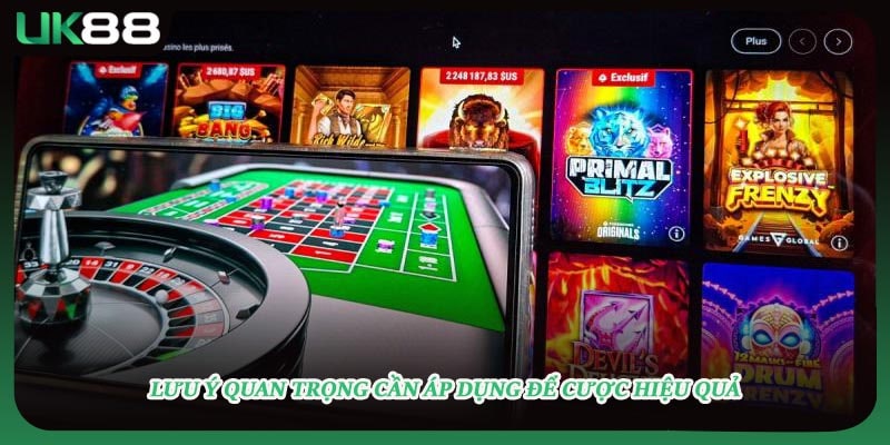 Lưu ý quan trọng cần áp dụng để cược hiệu quả