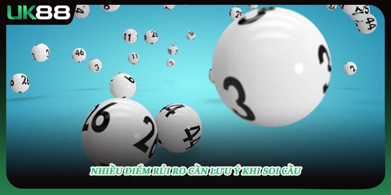 Nhiều điểm rủi ro cần lưu ý khi soi cầu